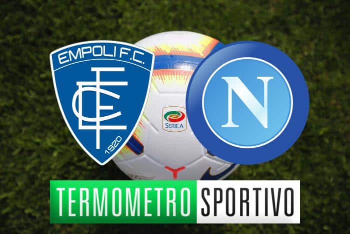 Diretta Empoli-Napoli streaming, tv, formazioni e risultato - LIVE