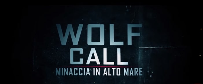 Wolf call - Minaccia in alto mare trama, cast e anticipazioni del film