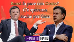 Renzi fa pace con Conte? C’è speranza anche per Gaza